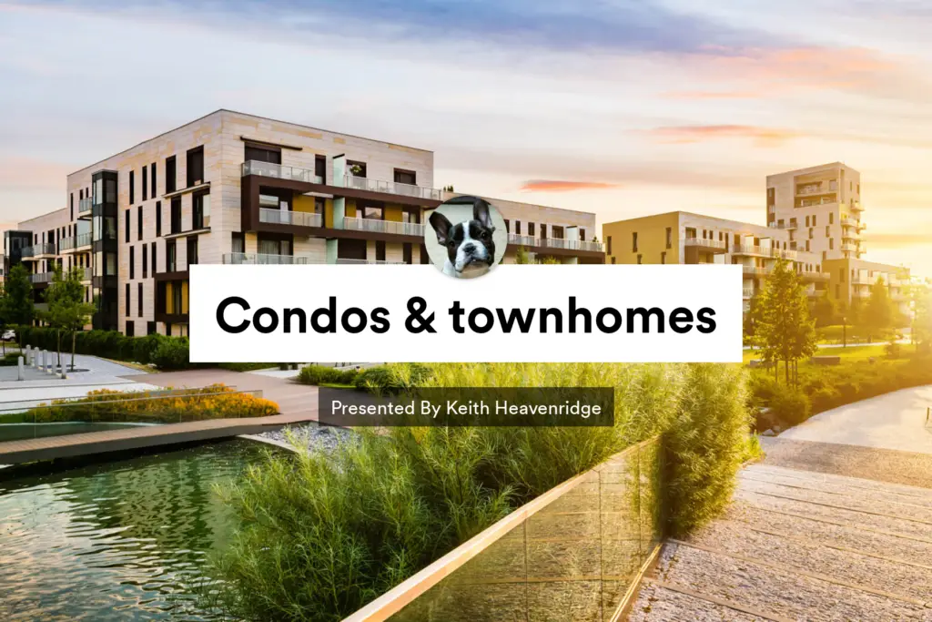 Condo's and Townhomes