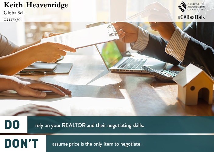 Rely on your REALTOR and their negotiating skills and don't assume price is the only item to negotiate
